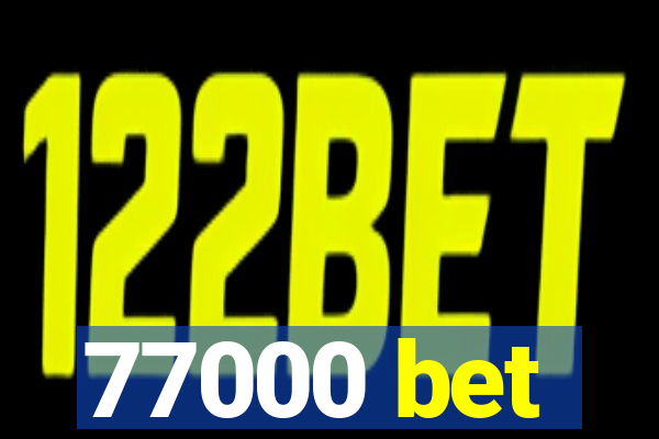 77000 bet